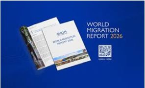 World Migration Report 2026’ released by the International Organization for Migration